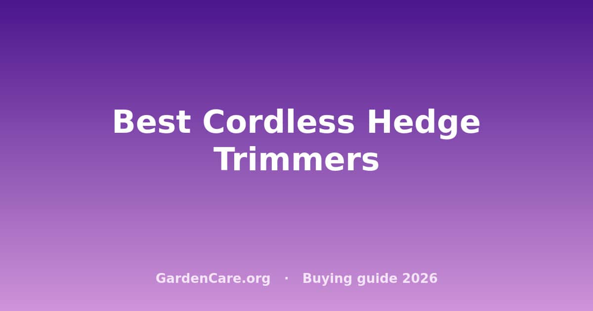 Best Cordless Hedge Trimmers | Garden Care