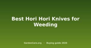 Hori Hori Garden Knife — Best Hori Hori Knives for Weeding
