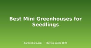 Mini Greenhouse For Seedlings — Best Mini Greenhouses for Seedlings