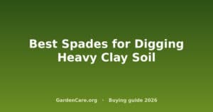 Best Spades for Digging Heavy Clay Soil